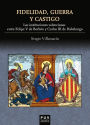 Fidelidad, guerra y castigo: Las instituciones valencianas entre Felipe V de Borbón y Carlos II de Habsburgo