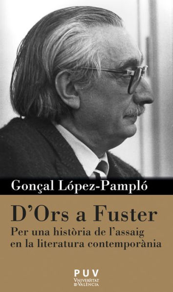 D'Ors a Fuster: Per una història de l'assaig en la literatura contemporània