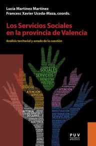 Title: Los Servicios Sociales en la provincia de Valencia: Análisis territorial, estado de la cuestión, Author: AAVV