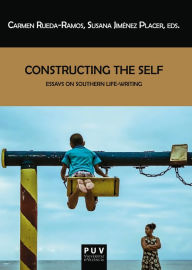 Title: Constructing the Self: Essays on Southern Life-Writing, Author: AAVV