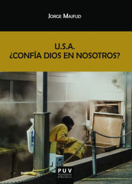 Title: U.S.A. ¿Confía Dios en nosotros?, Author: Jorge Majfud