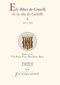 Title: Els llibres de Consells de la vila de Castelló (1374-1383), Author: AAVV