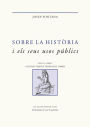 Sobre la història i els seus usos públics: Escrits seleccionats