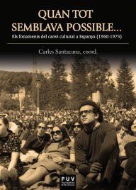 Title: Quan tot semblava possible ...: Els fonaments del canvi cultural en Espanya (1960-1975), Author: AAVV