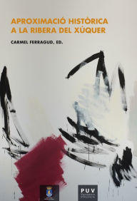 Title: Aproximació històrica a la Ribera del Xúquer, Author: AAVV