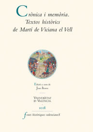 Title: Crònica i memòria. Textos històrics de Martí de Viciana el Vell, Author: Martí de Viciana
