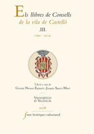 Title: Els llibres de Consells de la vila de Castelló III: (1391-1404), Author: AAVV