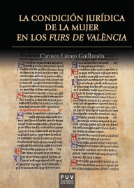 Title: La condición jurídica de la mujer en los Furs de València, Author: Carmen Lázaro Guillamón