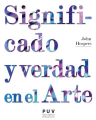 Title: Significado y verdad en el Arte, Author: John Hospers
