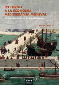 Title: En torno a la economía mediterránea medieval: Estudios dedicados a Paulino Iradiel, Author: AAVV