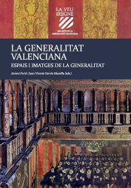 Title: Espais i imatges de la Generalitat: La Generalitat Valenciana (Vol. III), Author: AAVV