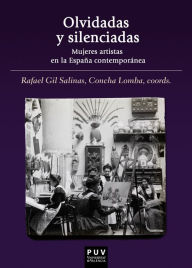 Title: Olvidadas y silenciadas: Mujeres artistas en la España contemporánea, Author: AAVV