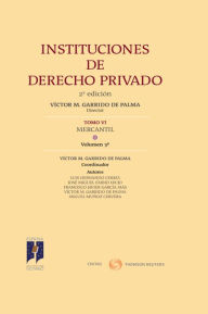 Title: Instituciones de Derecho Privado. Tomo VI Mercantil Volumen 3º: Derecho de sociedades. Parte especial (II), Author: Victor M. Garrido de Palma