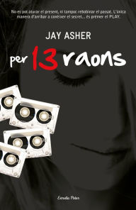 Title: Per 13 raons: Premi Protagonista Jove, Author: Jay Asher