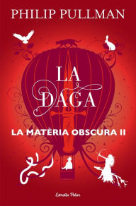 Title: La daga: La matèria obscura II, Author: Philip Pullman