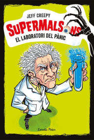 Title: Supermalsons. El laboratori del pànic, Author: Jeff Creepy