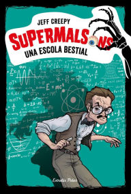 Title: Supermalsons. Una escola bestial, Author: Jeff Creepy