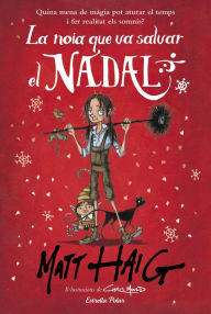 Title: La noia que va salvar el Nadal, Author: Matt Haig