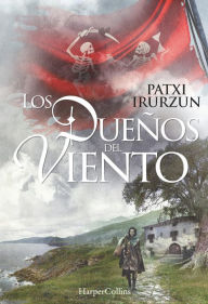 Title: Los dueños del viento, Author: Patxi Irurzun