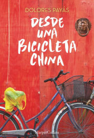 Title: Desde una bicicleta china, Author: Dolores Payás