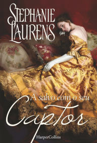Title: A salvo com o seu captor, Author: Stephanie Laurens