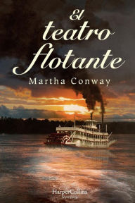 Title: El teatro flotante (The Floating Theater - Spanish Edition), Author: Martha Conway