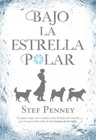 Title: Bajo la Estrella Polar, Author: Stef Penney