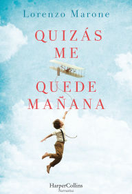 Title: Quizás me quede mañana, Author: Lorenzo Marone