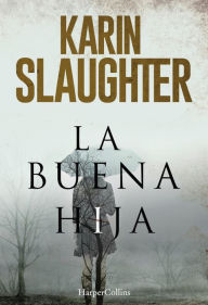 Title: La buena hija (The Good Daughter), Author: Karin Slaughter