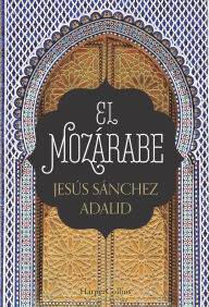 Title: El mozárabe, Author: Jesús Sánchez Adalid