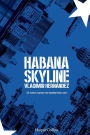 Habana Skyline (Habana Skyline - Spanish Edition)