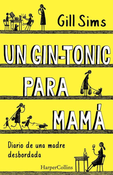 Un gin-tonic para mamá (Why Mommy Drinks - Spanish Edition)