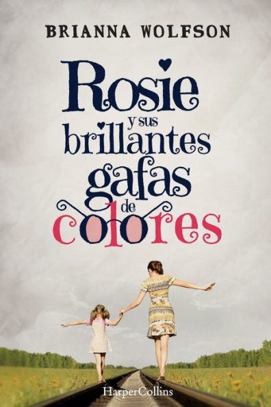 Rosie y sus brillantes gafas de colores: (Rosie Colored Glasses - Spanish Edition)