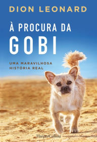Title: À procura da gobi (Finding Gobi), Author: Dion Leonard