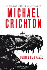 Title: Dentes de dragão, Author: Michael Crichton