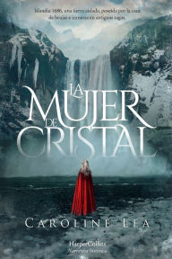 Title: La mujer de cristal (The Glass Woman - Spanish Edition), Author: Caroline Lea