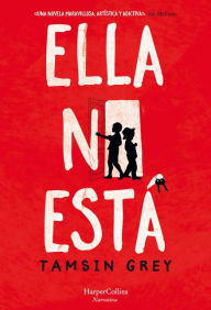 Title: Ella no esta (She's Not There - Spanish Edition), Author: Tamsin Grey