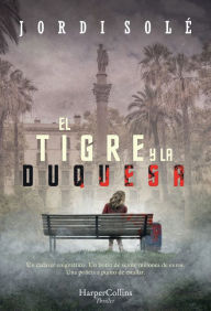 Title: El Tigre y la Duquesa (The Tiger and the Duchess - Spanish Edition), Author: Jordi Solé