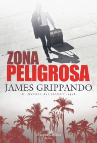 Title: Zona peligrosa (The Most Dangerous Place - Spanish Edition), Author: James Grippando
