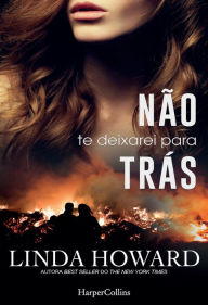 Title: Não te deixarei para trás, Author: Linda Howard