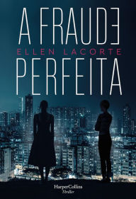 Title: A fraude perfeita, Author: Ellen Lacorte