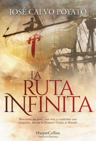 Ebooks download now La Ruta Infinita (The Infinite Route - Spanish Edition) by José Calvo Poyato PDB FB2 PDF (English Edition) 9788491395171