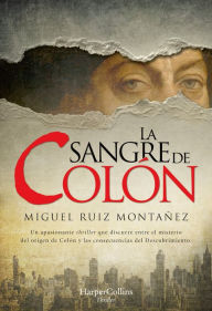 Title: La sangre de Colón, Author: Miguel Ruiz Montañez