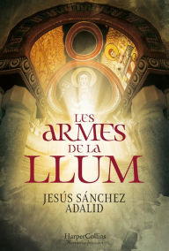 Title: Les armes de la llum, Author: Jesús Sánchez Adalid