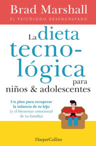 Title: La dieta tecnológica para niños y adolescentes, Author: Brad Marshall