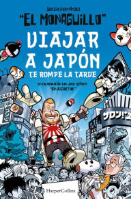 Title: Viajar a Japón te rompe la tarde, Author: El Monaguillo - Frikidoctor