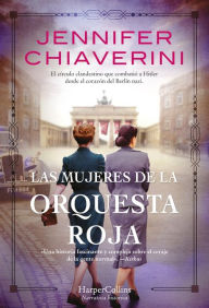 Las mujeres de la Orquesta Roja (Resistance Women - Spanish Edition)