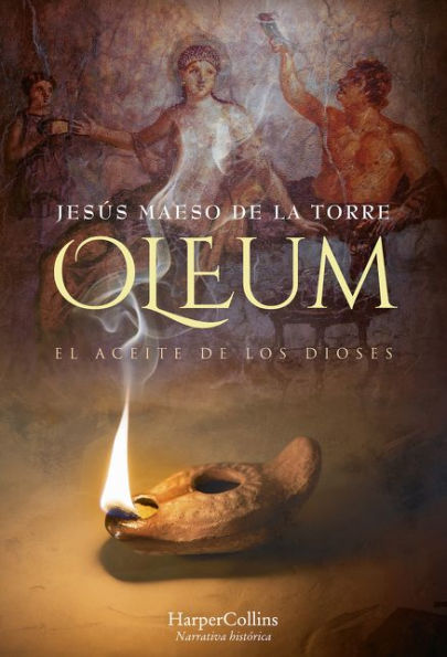 Oleum. El aceite de los dioses (Oleum. The Oil of Gods - Spanish Edition)