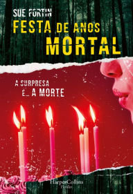 Title: Festa de anos mortal, Author: Sue Fortin