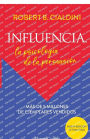 Influencia (Influence, The Psychology of Persuasion - Spanish Edition): La psicología de la persuasión (The Persuasion Psychology)